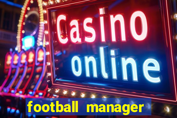 football manager 2024 crackeado